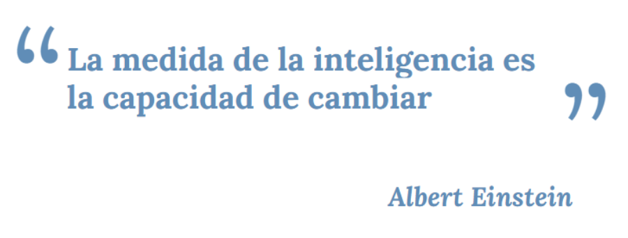 la medida de la inteligencia es la capacidad de cambiar